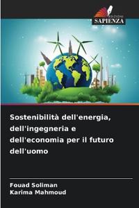Sostenibilità dell'energia, dell'ingegneria e dell'economia per il futuro dell'uomo