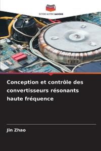 Conception et contrôle des convertisseurs résonants haute fréquence