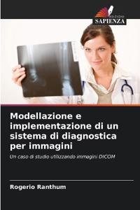 Modellazione e implementazione di un sistema di diagnostica per immagini
