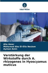 Verstärkung der Wirkstoffe durch A. rhizogenes in Hyoscyamus muticus