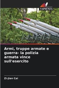 Armi, truppe armate e guerra- la polizia armata vince sull'esercito