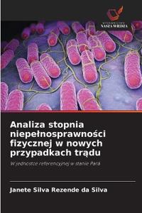 Analiza stopnia niepelnosprawnosci fizycznej w nowych przypadkach tradu