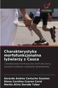 Charakterystyka morfofunkcjonalna lyzwiarzy z Cauca