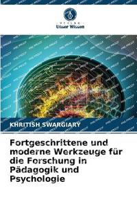 Fortgeschrittene und moderne Werkzeuge für die Forschung in Pädagogik und Psychologie