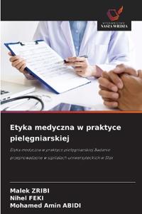 Etyka medyczna w praktyce pielegniarskiej