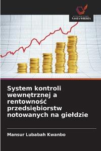System kontroli wewnętrznej a rentownośc przedsiębiorstw notowanych na gieldzie