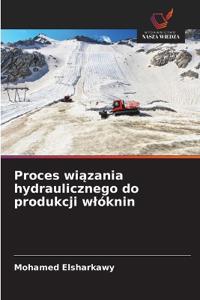 Proces wiązania hydraulicznego do produkcji wlóknin
