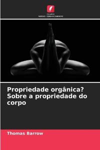 Propriedade orgânica? Sobre a propriedade do corpo