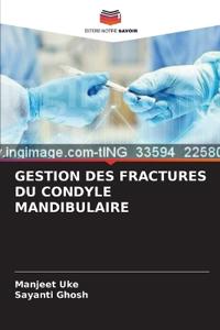 GESTION DES FRACTURES DU CONDYLE MANDIBULAIRE