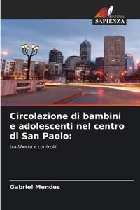 Circolazione di bambini e adolescenti nel centro di San Paolo
