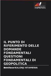 Il Punto Di Riferimento Delle Domande Fondamentali Questioni Fondamentali Di Geopolitica