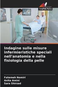 Indagine sulle misure infermieristiche speciali nell'anatomia e nella fisiologia della pelle