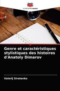 Genre et caractéristiques stylistiques des histoires d'Anatoly Dimarov