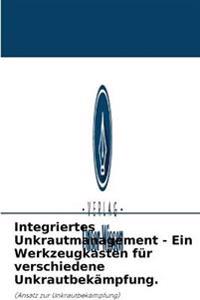 Integriertes Unkrautmanagement - Ein Werkzeugkasten für verschiedene Unkrautbekämpfung.