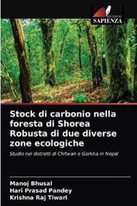 Stock di carbonio nella foresta di Shorea Robusta di due diverse zone ecologiche
