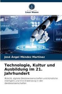 Technologie, Kultur und Ausbildung im 21. Jahrhundert