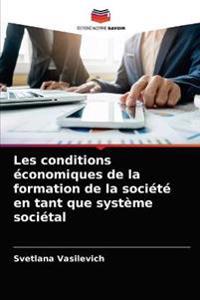 Les conditions économiques de la formation de la société en tant que système sociétal