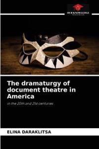 The dramaturgy of document theatre in America
