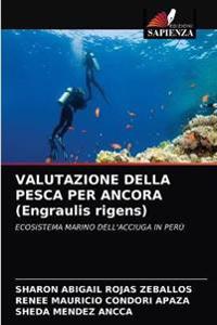 VALUTAZIONE DELLA PESCA PER ANCORA (Engraulis rigens)