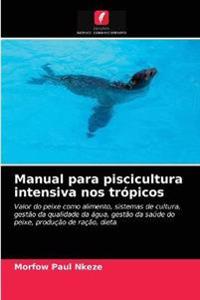 Manual para piscicultura intensiva nos trópicos