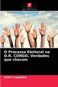 O Processo Eleitoral no D.R. CONGO, Verdades que chocam