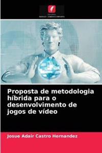 Proposta de metodologia híbrida para o desenvolvimento de jogos de vídeo
