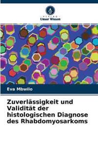 Zuverlässigkeit und Validität der histologischen Diagnose des Rhabdomyosarkoms