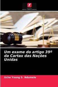 Um exame do artigo 39° da Cartax das Nações Unidas