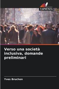 Verso una società inclusiva, domande preliminari