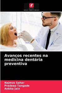 Avanços recentes na medicina dentária preventiva