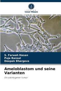 Ameloblastom und seine Varianten