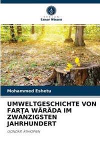 Umweltgeschichte Von FarTa Wäräda Im Zwanzigsten Jahrhundert