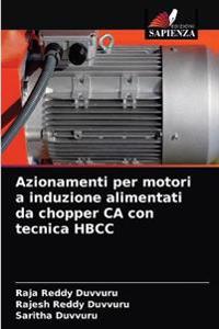 Azionamenti per motori a induzione alimentati da chopper CA con tecnica HBCC