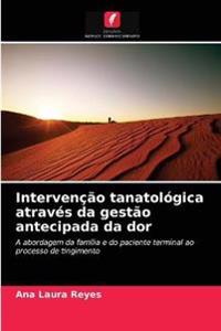 Intervenção tanatológica através da gestão antecipada da dor