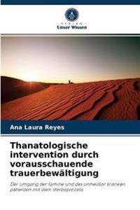 Thanatologische intervention durch vorausschauende trauerbewältigung