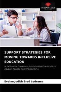 Support Strategies for Moving Towards Inclusive Education