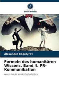 Formeln des humanitären Wissens. Band 4. PR-Kommunikation