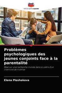 Problèmes psychologiques des jeunes conjoints face à la parentalité