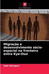 Migração e desenvolvimento sócio-espacial na fronteira entre Kye-Ossi