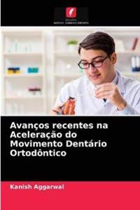 Avanços recentes na Aceleração do Movimento Dentário Ortodôntico