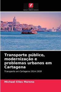 Transporte público, modernização e problemas urbanos em Cartagena