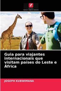 Guia para viajantes internacionais que visitam países do Leste e África