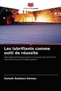 Les lubrifiants comme outil de réussite