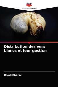 Distribution des vers blancs et leur gestion