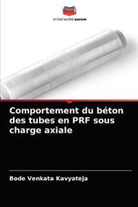 Comportement du béton des tubes en PRF sous charge axiale