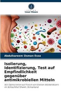 Isolierung, Identifizierung, Test auf Empfindlichkeit gegenüber antimikrobiellen Mitteln