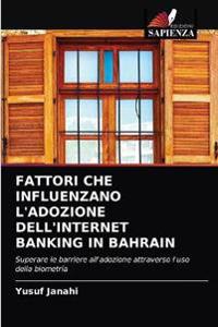 Fattori Che Influenzano l'Adozione Dell'internet Banking in Bahrain
