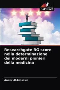Researchgate RG score nella determinazione dei moderni pionieri della medicina