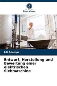 Entwurf, Herstellung und Bewertung einer elektrischen Siebmaschine