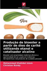 Produção de bioester a partir de óleo de carité utilizando etanol e catalisador alcalino